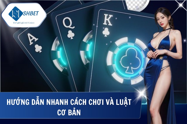 SHBet chia sẻ nhanh cách chơi và luật