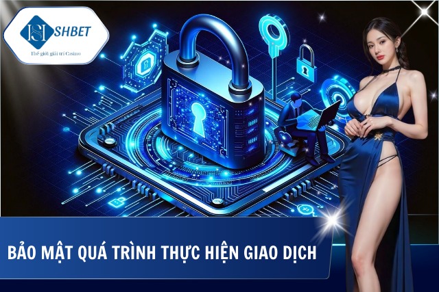 Quy trình giao dịch được cam kết an toàn tuyệt đối