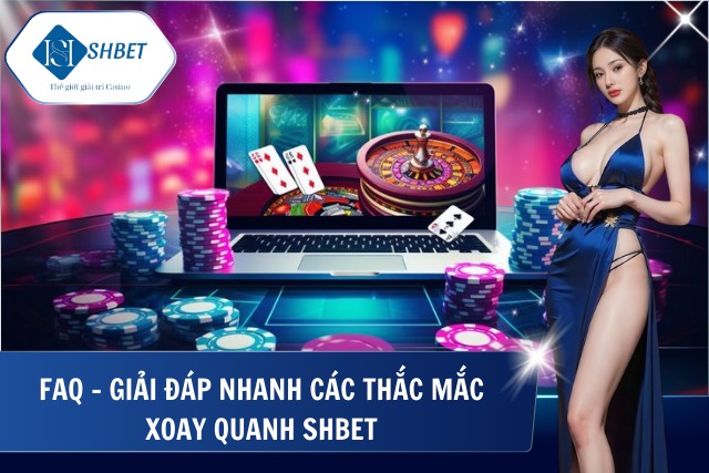 Lý giải những thắc mắc thường thấy từ cược thủ về nhà cái