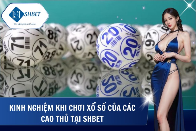 Những kinh nghiệm đắt giá tại SHBet